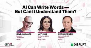 AI Can Write Words — But Can It Understand Them? | TechCrunch Disrupt 2023