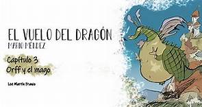 El vuelo del dragón (Mario Méndez) - Capítulo 3