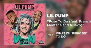 Lil Pump - "Pose To Do" ft. French Montana & Quavo (Official Audio)