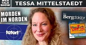 Tessa Mittelstaedt zu Morden im Norden, Tatort & Bergdoktor