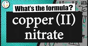 How to write the formula for copper (II) nitrate