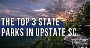 Top 3 State Parks in Upstate South Carolina