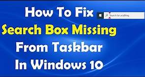 How To Fix Search Box Missing From Taskbar In Windows 10