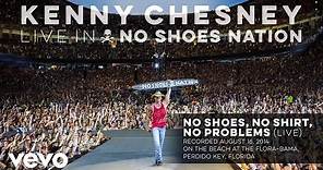 Kenny Chesney - No Shoes, No Shirt, No Problems (Live) (Audio)