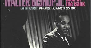 Walter Bishop Jr. - Bish At The Bank: Live In Baltimore