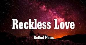 Reckless Love (Lyrics) - Bethel Music