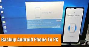 How To Backup Android Phone To PC (Samsung Supported) (3 Methods)