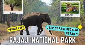 All About Rajaji National Park- Jeep Safari Booking to Permit Cost. #rajajinationalpark