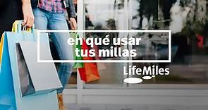 Conoce LifeMiles: ¡Aprende en qué usar tus millas!