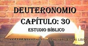 DEUTERONOMIO CAPÍTULO: 30 ESTUDIO BIBLICO