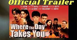 Where The Day Takes You (Classic Trailer)