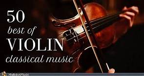 50 Violin | Classical Music