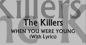 The Killers - When You Were Young (With Lyrics)