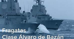Fragatas Clase Álvaro de Bazán F-100