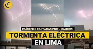 Tormenta eléctrica en Lima: Rayos, truenos y relámpagos captados por usuarios en redes sociales