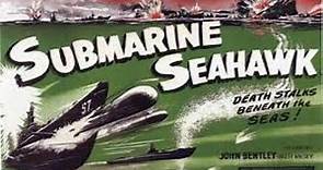 Submarine Seahawk ( World War II film 1958 ) John Bentley and Brett Halsey