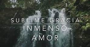 Sublime Gracia- Amazing Grace en español con letra
