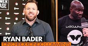 Ryan Bader Responds to Recent Comments By Cheick Kongo