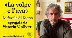 «La volpe e l’uva». La favola di Esopo spiegata da Vittorio V. Alberti (filosofo)