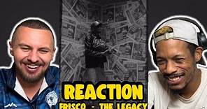 This Is What People Come To See - FRISCO | THE LEGACY | UK REACTION