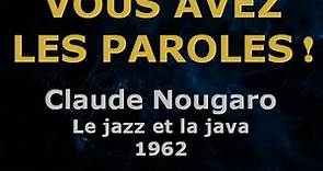 Claude Nougaro - Le jazz et la java - Paroles lyrics - VALP!