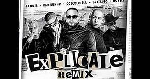 Yandel, Bad Bunny & Noriel - Explícale (Remix) [feat. Cosculluela & Brytiago]