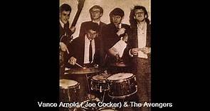 Vance Arnold ( Joe Cocker ) and The Avengers