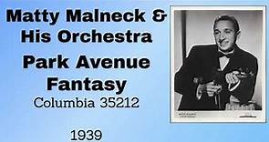 Matty Malneck and his orchestra - Park Avenue Fantasy - 1939