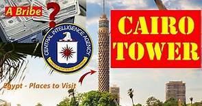 The Story of Cairo Tower - Overlooking Cairo & The Nile برج القاهره مصر