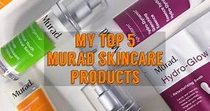 My Top 5 MURAD Skincare Products | Nadia Vega