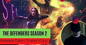 The Defenders Season 2 Release Date | Trailer | Cast | Expectation | Ending Explained
