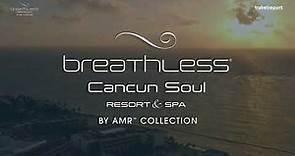 Breathless Cancun Soul Resort & Spa: la nueva joya hotelera de Cancún