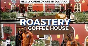 ROASETERY COFFEE HOUSE DWARKA | DWARKA BEST CAFE | ROASTERY COFFEE HOUSE | TRAVELSUTRA SUMAN'S WAY
