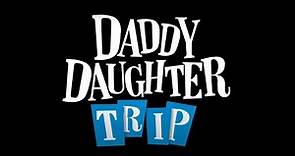 Coming Soon: Daddy Daughter Trip Trailer | Rob Schneider