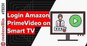 How to login Amazon Prime Video App on Smart TV?