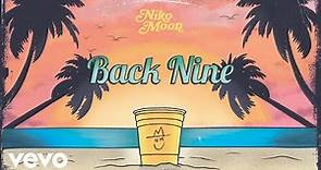 Niko Moon - BACK NINE (Official Audio)