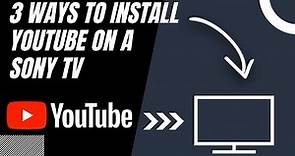 How to Install YouTube on ANY SONY TV (3 Different Ways)