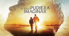 Si Sólo Pudiera Imaginar [I Can Only Imagine] | Película Cristiana