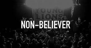 Young Lions - Non-Believer [Official Music Video]