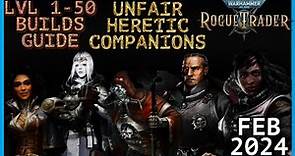 WH40K: Rogue Trader - All Companions Guide - Level 1 to 50 Builds - Heretic only - Unfair Ready
