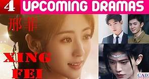 邢菲 Xing Fei | FOUR upcoming dramas | Fair Xing's Drama List | CADL