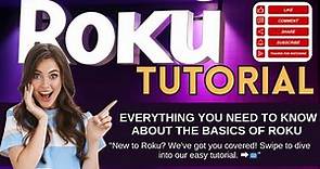 Roku Tutorial: Everything You Need to Know About The Basics of Roku