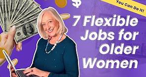 Flexible Jobs for Women Over 60 | Amazing Jobs for Seniors!
