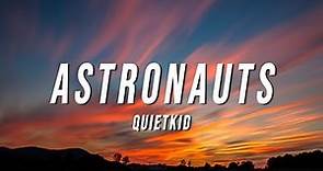 Quietkid - Astronauts (Lyrics)