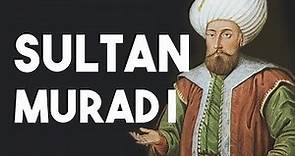 Murad I - Ottoman Rulers #3