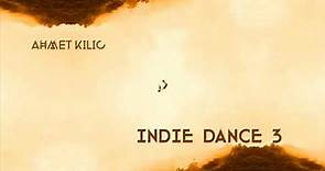 INDIE DANCE SET 3 - AHMET KILIC