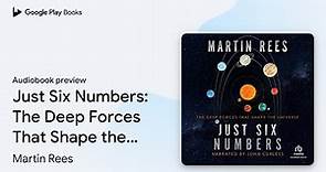 Just Six Numbers: The Deep Forces That Shape… by Martin Rees · Audiobook preview