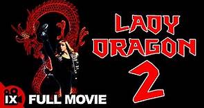 Lady Dragon 2 (1992) | MARTIAL ARTS MOVIE | Cynthia Rothrock - Billy Drago - Sam J. Jones
