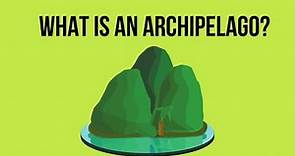 Archipelago for Kids | What is archipelago? | What is an archipelago?