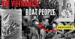 The Vietnamese Boat People: A Story of Trials and Tribulations